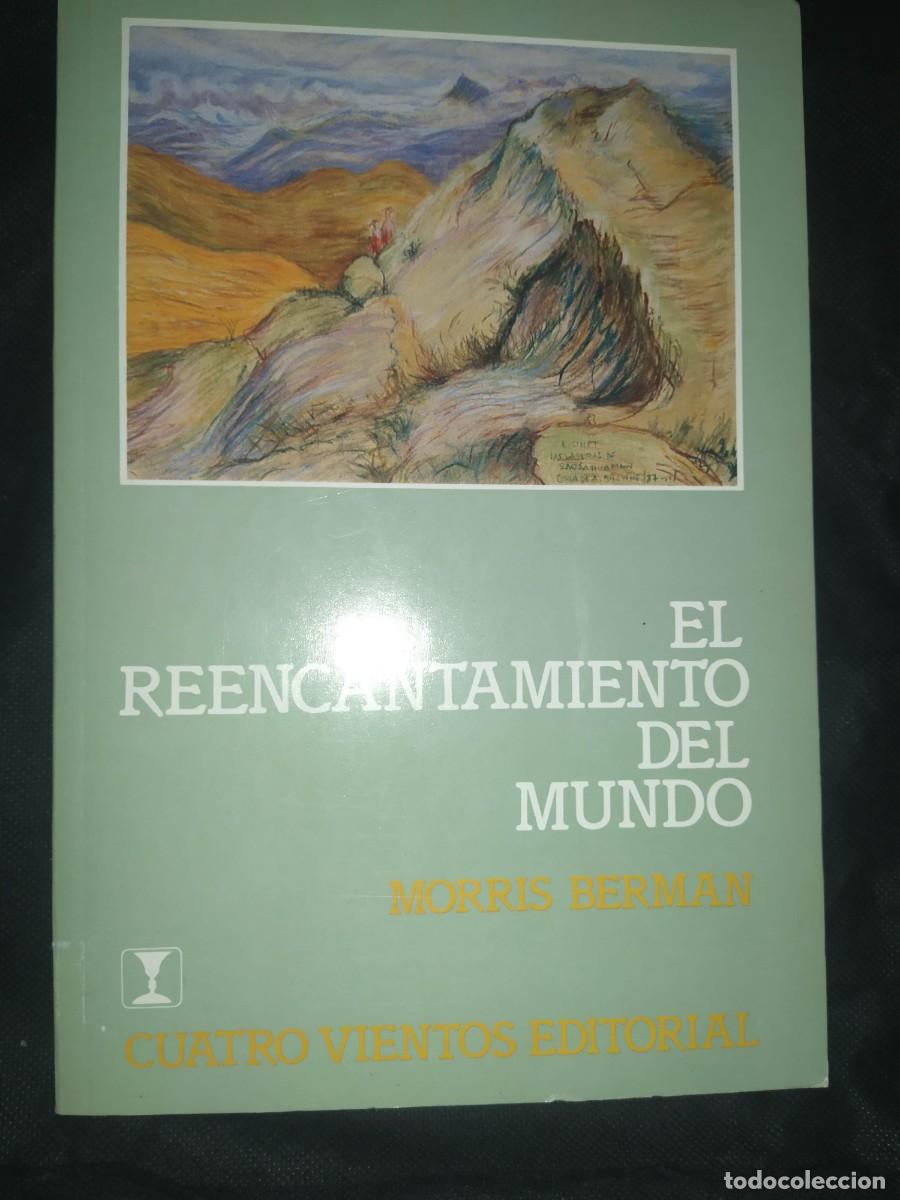 Libros de segunda mano: EL REENCANTAMIENTO DEL MUNDO - MORRIS BERMAN - Foto 1