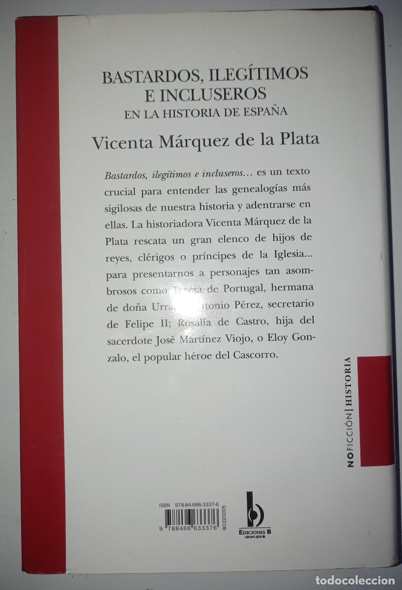 Libros de segunda mano: BASTARDOS, ILEGITIMOS E INCLUSEROS EN LA HISTORIA DE ESPA&Ntilde;A. Vicenta Marquez De La Plata - Foto 4