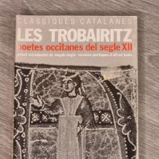 Libros de segunda mano: LES TROBAIRITZ. POETES OCCITANES DEL SEGLE XII - INTROD.MAGDA BONIN, ALFRED BADIA - 1988