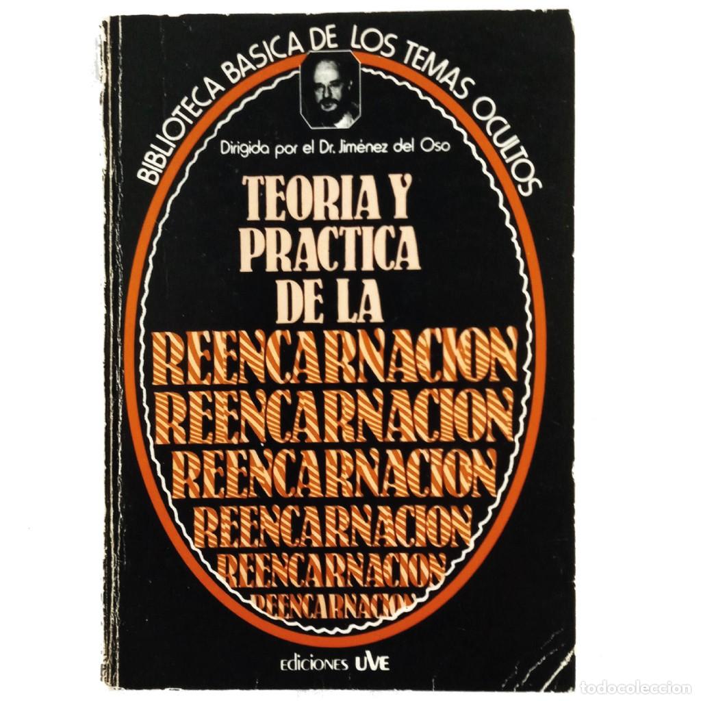 Libros de segunda mano: TEOR&Iacute;A Y PR&Aacute;CTICA DE LA REENCARNACI&Oacute;N. Jim&eacute;nez del Oso (Director) - Foto 1