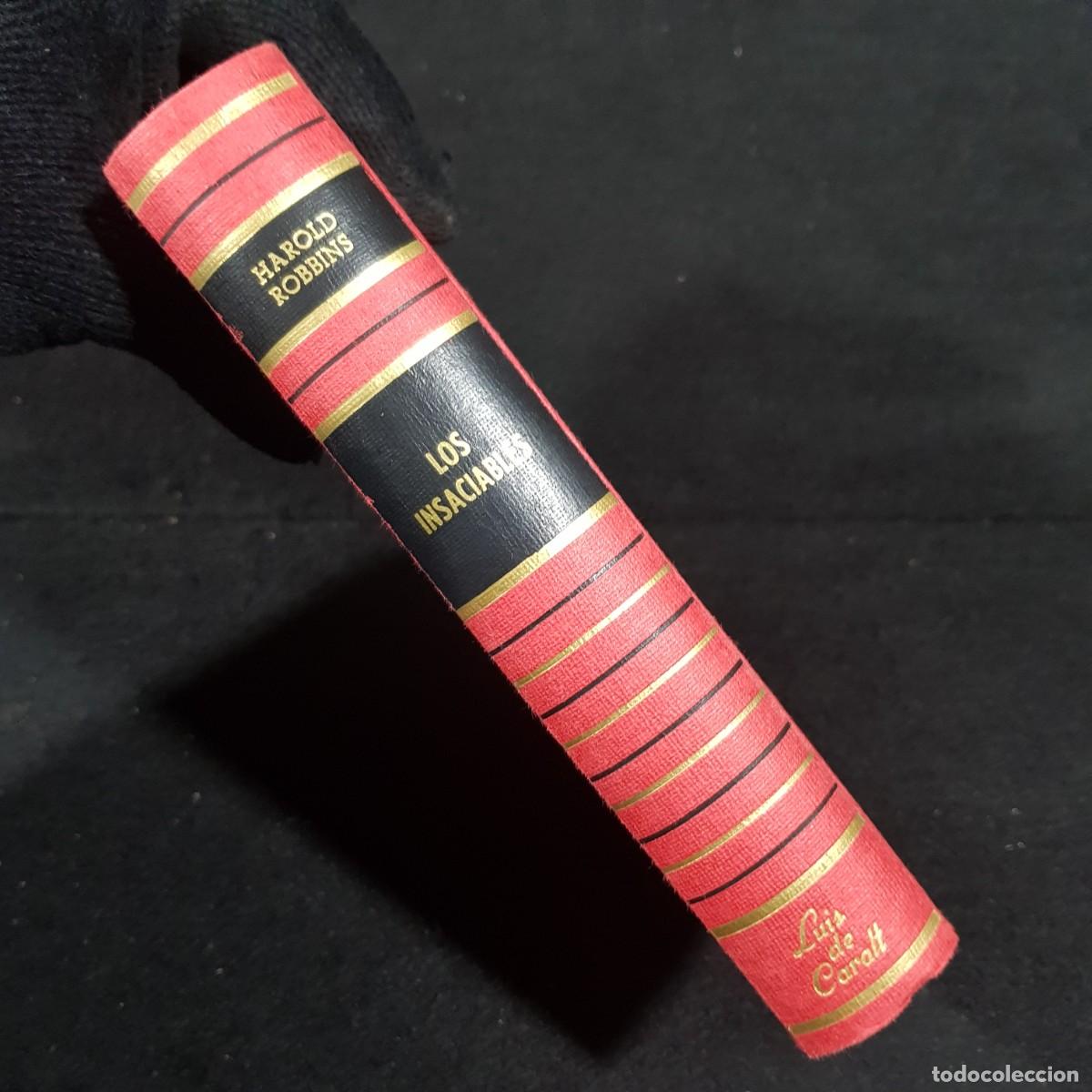 Libros de segunda mano: LOS INSACIABLES - HAROLD ROBBINS - ED. LUIS DE CARALT / 23.976 - Foto 3