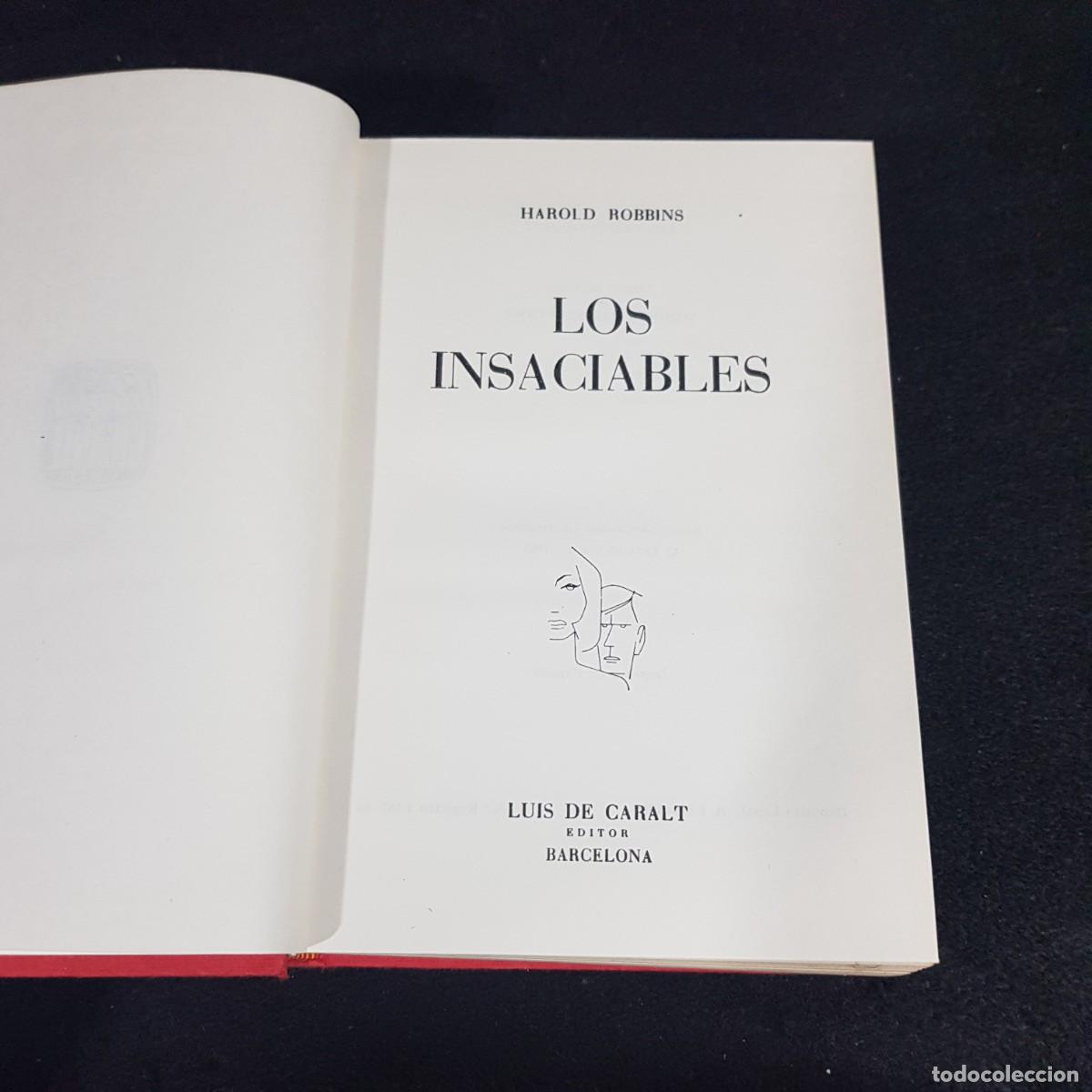 Libros de segunda mano: LOS INSACIABLES - HAROLD ROBBINS - ED. LUIS DE CARALT / 23.976 - Foto 6