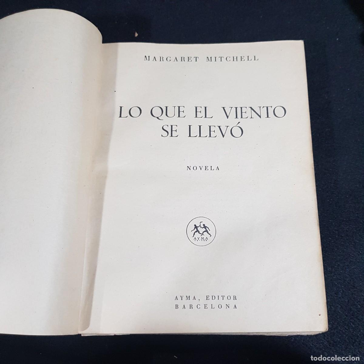 Libros de segunda mano: LO QUE EL VIENTO SE LLEV&Oacute; - MARGARET MITCHELL - EDITOR AYMA / 23.992 - Foto 4