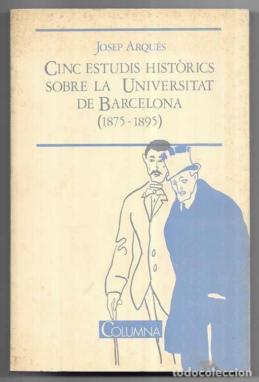 Libros de segunda mano: Cinc Estudis Hist&ograve;rics sobre la Universitat de Barcelona 1875-1895