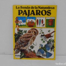 Libros de segunda mano: LIBRO LA SENDA DE LA NATURALEZA, PAJAROS, SM, EDICIONES PLESA