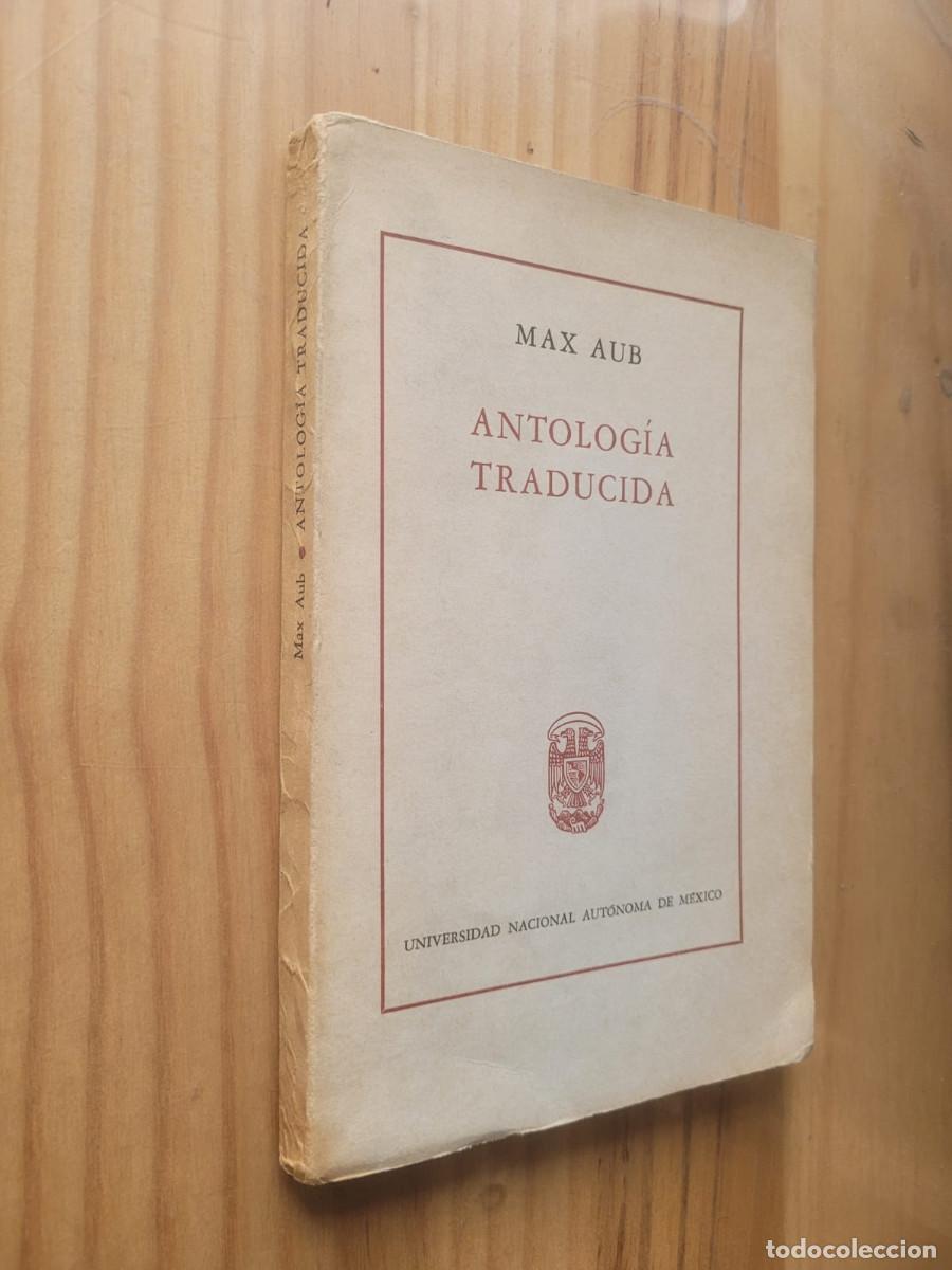 Libros de segunda mano: ANTOLOG&Iacute;A TRADUCIDA - MAX AUB (PRIMERA EDICI&Oacute;N, M&Eacute;XICO, 1963) - Foto 2