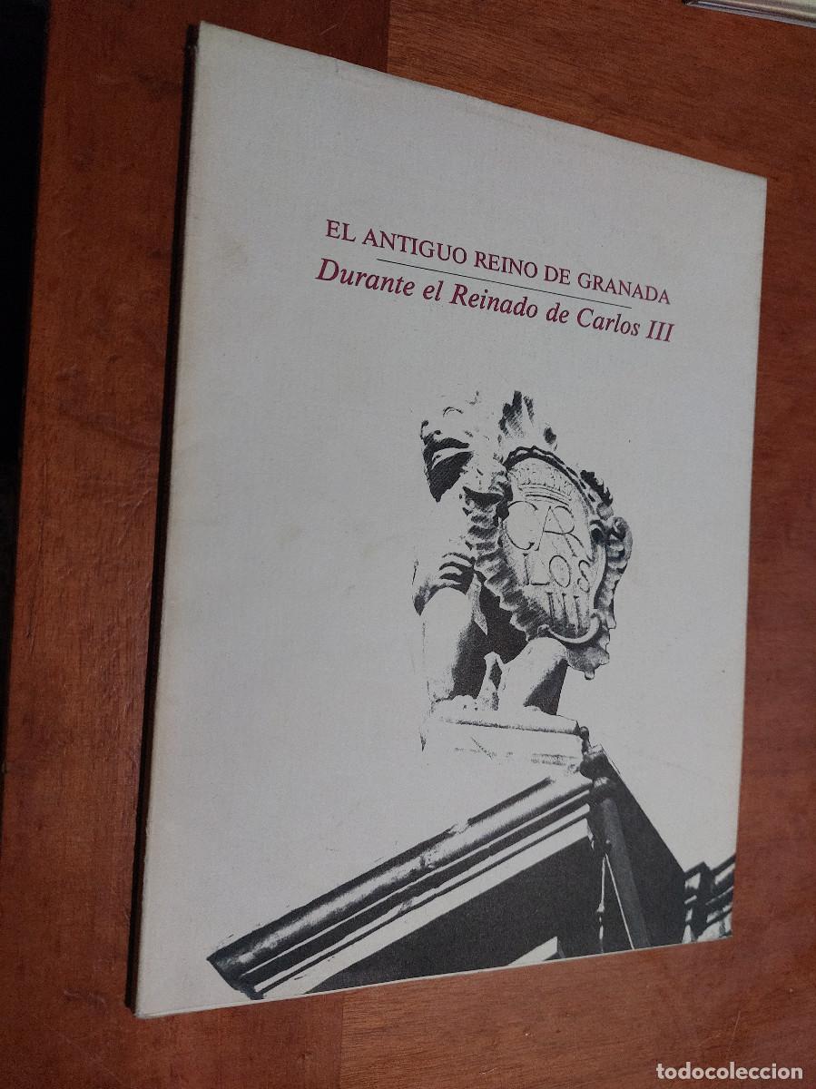 Gebrauchte B&uuml;cher: EL ANTIGUO REINO DE GRANADA DURANTE EL REINADO DE CARLOS III. 1988. DIPUTACI&Oacute;N GRANADA. caj. 86