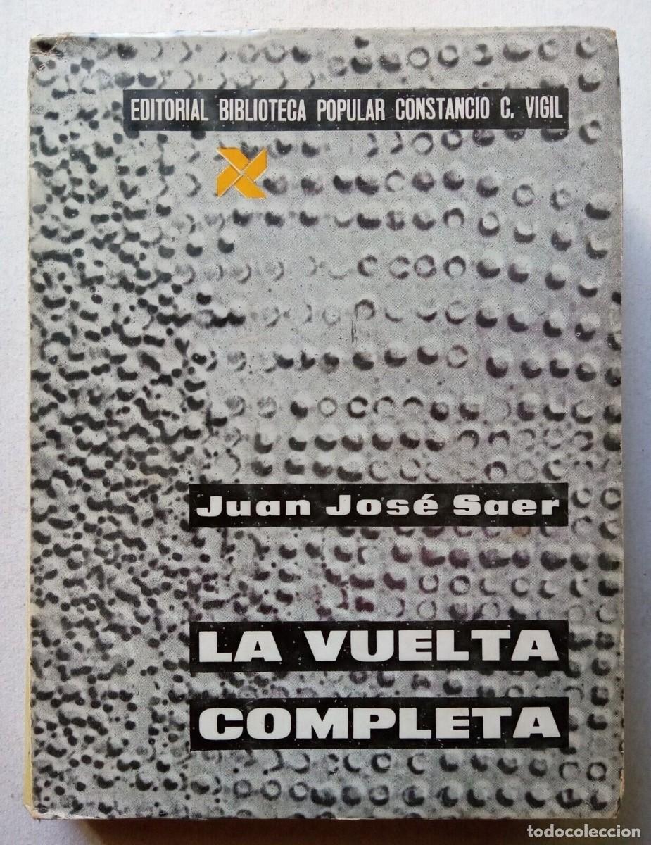 Libros de segunda mano: Saer, Juan Jos&eacute; - La Vuelta Completa - Primera Edici&oacute;n - (1966) - Foto 1