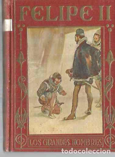 Libros de segunda mano: FELIPE II. ARALUCE. LOS GRANDES HOMBRES - Foto 1