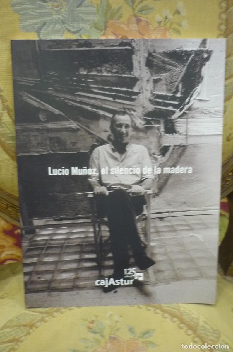 Libros de segunda mano: LUCIO MU&Ntilde;OZ, EL SILENCIO DE LA MADERA. CAJASTUR 2005. - Foto 1