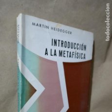 Libros de segunda mano: INTRODUCCIÓN A LA METAFÍSICA. HEIDEGGER, MARTIN . ESTUDIO PRELIMINAR Y TRADUCCIÓN DE EMILIO ESTIÚ