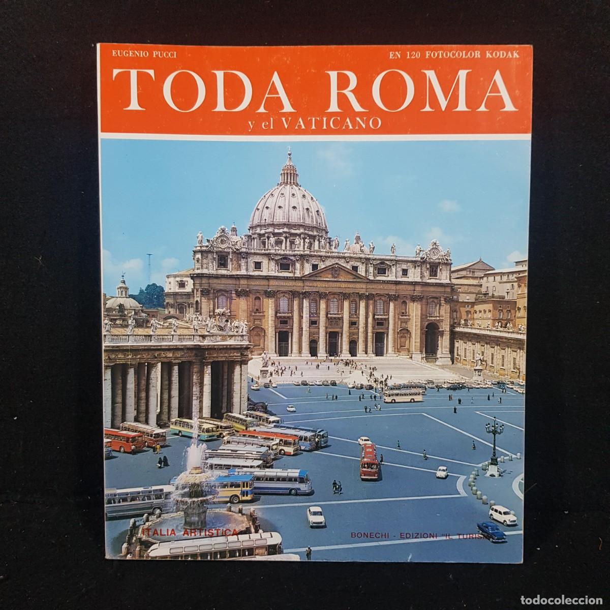 Second hand books: TODA ROMA Y EL VATICANO - ITALIA ARTISTICA - EUGENIO PUCCI - ED. BONECHI / 24.016