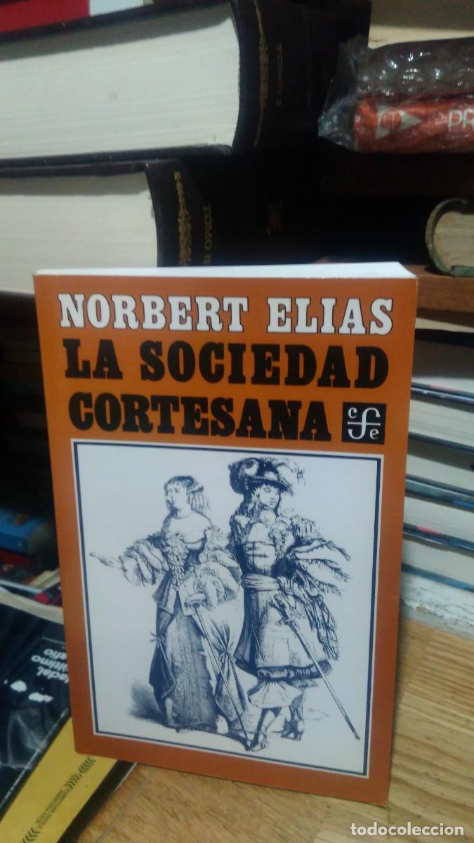 Libros de segunda mano: LA SOCIEDAD CORTESANA, NORBERT ELIAS, ED. CFE - Foto 1