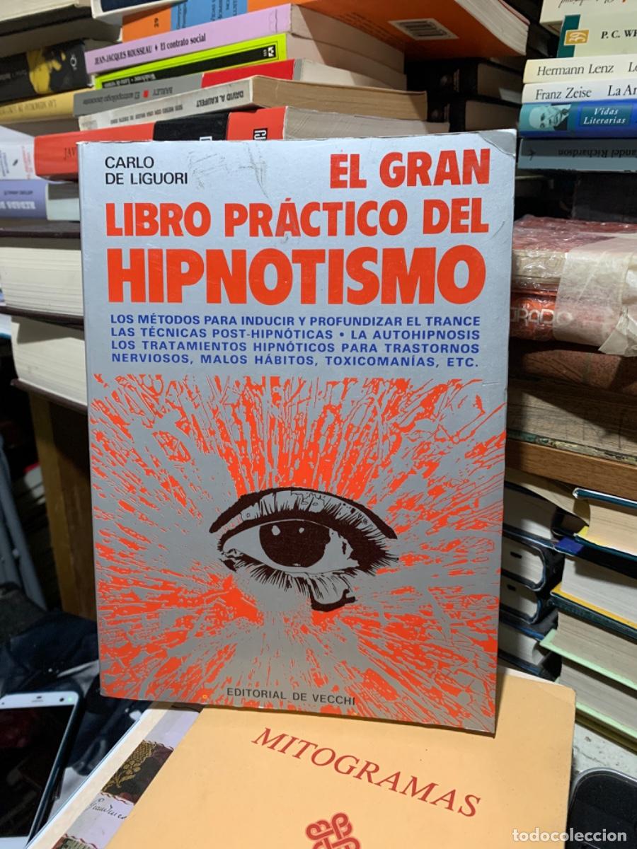 Libros de segunda mano: EL GRAN LUBRO PRACTICO DEL HIPN&Oacute;TISMO, CARLO DE LIGUORI, ED DE VECCHI - Foto 1
