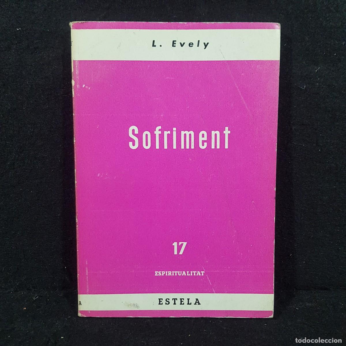 Libros de segunda mano: SOFRIMENT 17 ESPIRITUALITAT - L. EVELY - ESTELA / 24.725 - Foto 1