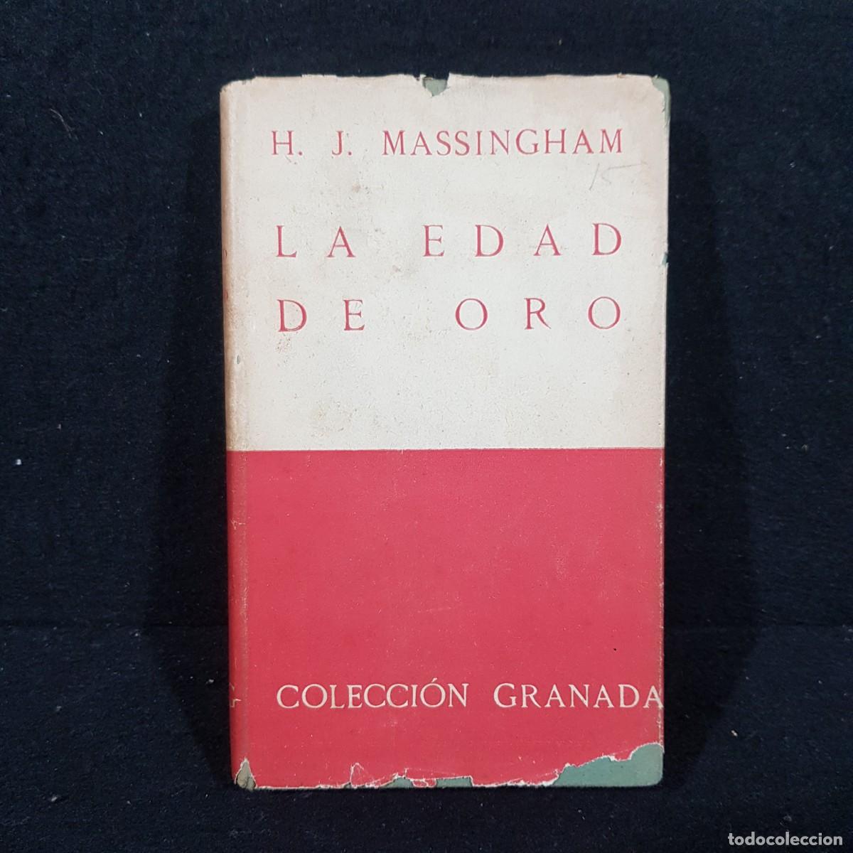 Libros de segunda mano: LA EDAD DE ORO - H. J. MASSINGHAM - COLECCI&Oacute;N GRANADA / 24.732 - Foto 1