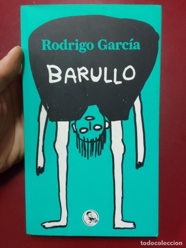 Libros de segunda mano: Rodrigo Garc&iacute;a: Barullo (Ediciones La u&Ntilde;a RoTa. 2015) - Foto 1