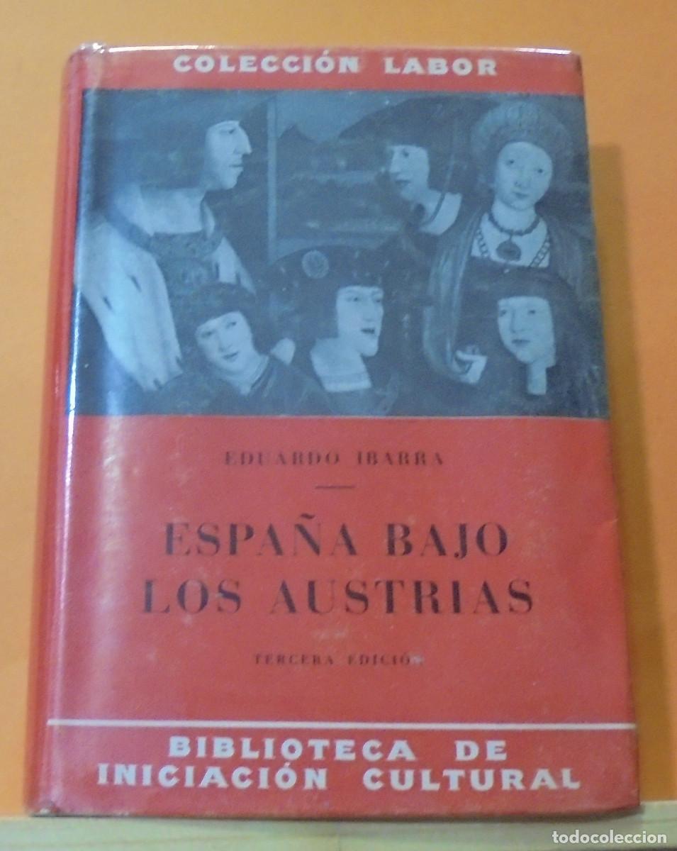 Libros de segunda mano: Espa&ntilde;a bajo los austrias. Eduardo Ibarra - Foto 1