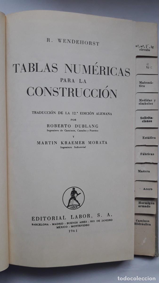Libros de segunda mano: TABLAS NUM&Eacute;RICAS PARA LA CONSTRUCCI&Oacute;N, (R. WENDEHORST, 1961) - Foto 2