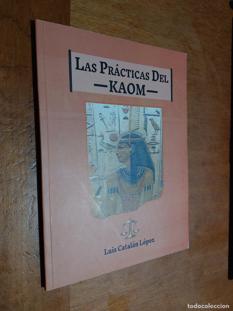 Libros de segunda mano: LAS PR&Aacute;CTICAS DE KAOM. LUIS CATAL&Aacute;N L&Oacute;PEZ. R&Uacute;STICA. BUEN ESTADO - Foto 1