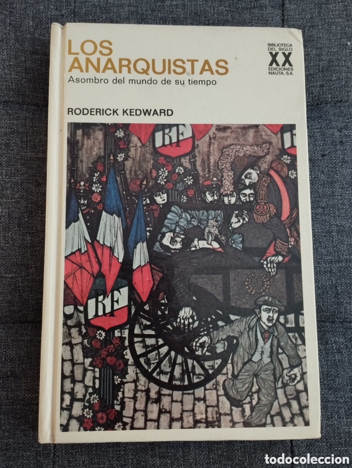 Libros de segunda mano: LOS ANARQUISTAS (RODERICK KEDWARD) - Foto 1