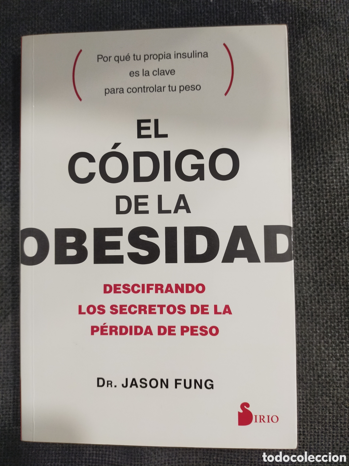 Libros de segunda mano: EL C&Oacute;DIGO DE LA OBESIDAD JASON FUNG SIRIO NUEVO - Foto 1