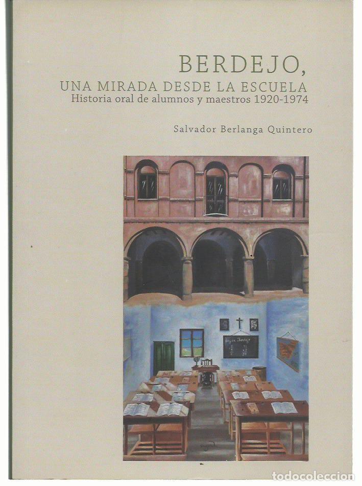 Gebrauchte B&uuml;cher: S. BERLANGA QUINTERO: BERDEJO. Una mirada desde la escuela. Historia oral de alumnos y maestros