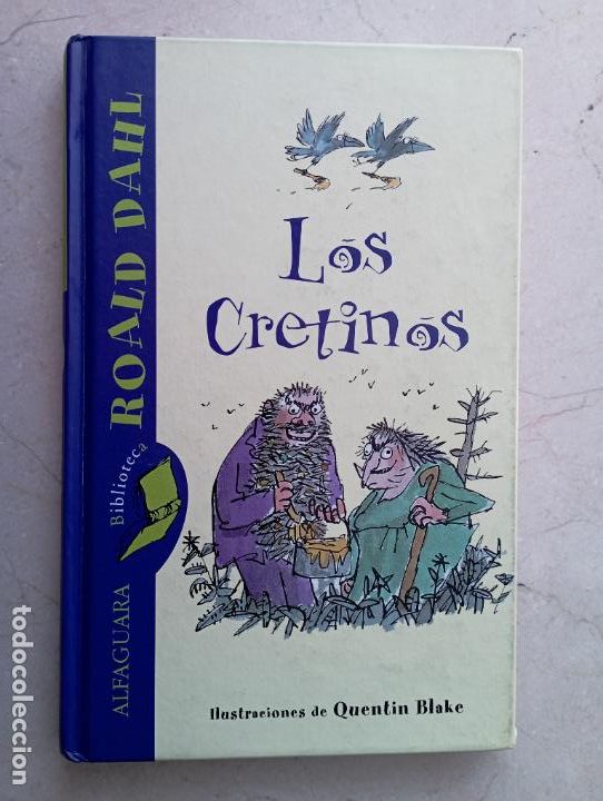 Libros de segunda mano: PLI - LOS CRETINOS - ROALD DHAL - QUENTIN BLAKE - ALFAGUARA - Foto 1