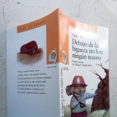 Libros de segunda mano: DEBAJO DE LA HIGUERA NO HAY NINGÚN TESORO - PABLO ALBO - ANAYA - SOPA DE LIBROS