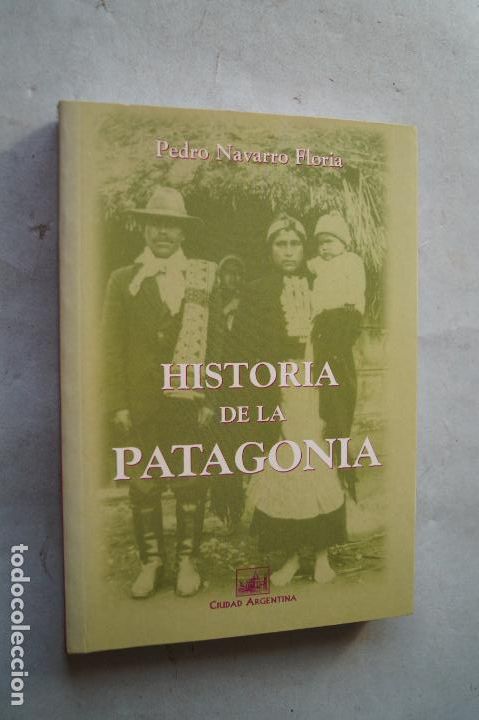 Libros de segunda mano: HISTORIA DE LA PATAGONIA. PEDRO NAVARRO - Foto 1
