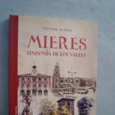 Libros de segunda mano: MIERES, SINFONIA DE LOS VALLES. VICTOR ALPERI