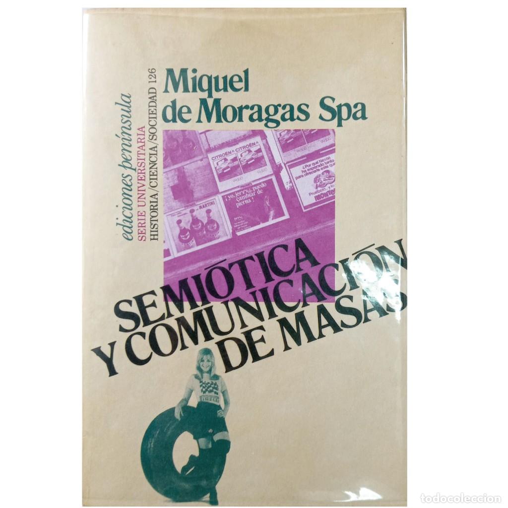 Libros de segunda mano: SEMI&Oacute;TICA Y COMUNICACI&Oacute;N DE MASAS. Moragas Spa, Miquel De - Foto 1