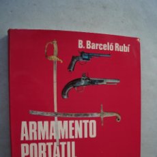 Libros de segunda mano: ARMAMENTO PORTATIL ESPAÑOL 1764-1939. B. BARCELO RUBI