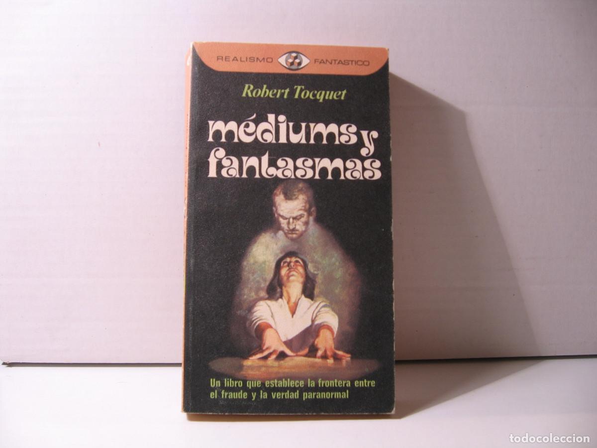 Libros de segunda mano: M&Eacute;DIUMS Y FANTASMAS.ROBERT TOCQUET.1979 - Foto 1