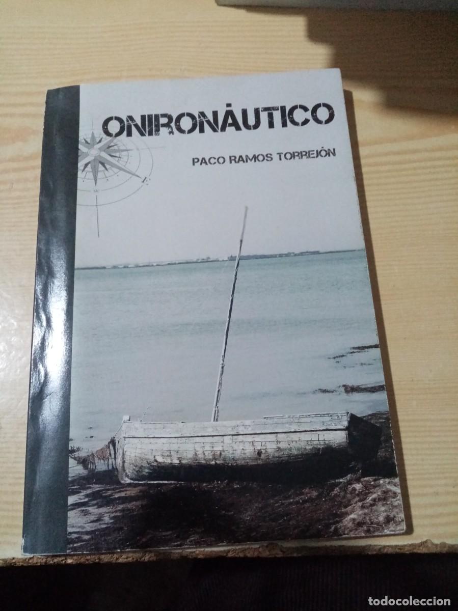 Libros de segunda mano: ONIRON&Aacute;UTICO. PACO RAMOS TORREJ&Oacute;N. EST21B5 - Foto 1