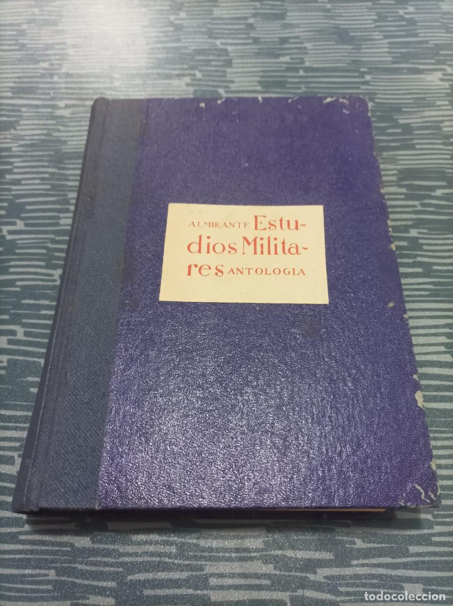 Second hand books: ESTUDIOS MILITARES, ANTOLOG&Iacute;A,ALMIRANTE,1943,303 PAGINAS..