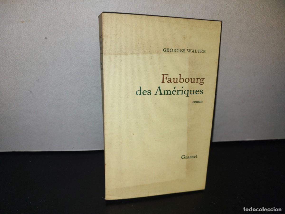 Libros de segunda mano: 129- FAUBOURG DES AM&Eacute;RIQUES - GEORGES WALTER - 1971 - Foto 1
