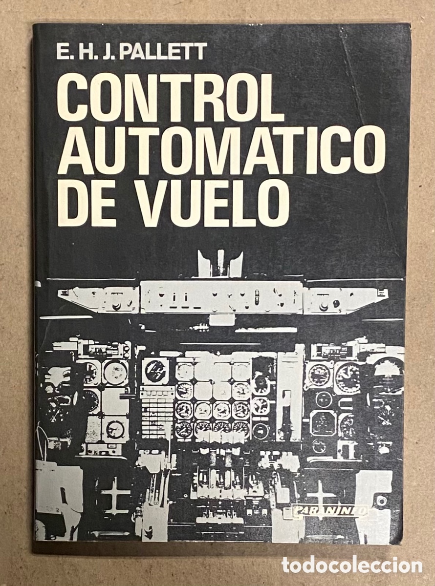 Libros de segunda mano: CONTROL AUTOM&Aacute;TICO DE VUELO. E.H.J. PALLET. PARANINFO 1982. - Foto 1
