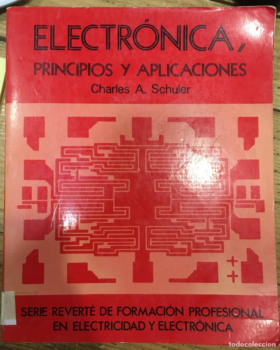 Libros de segunda mano: Electr&oacute;nica, principios y aplicaciones, de Charles A. Schuler - Foto 1