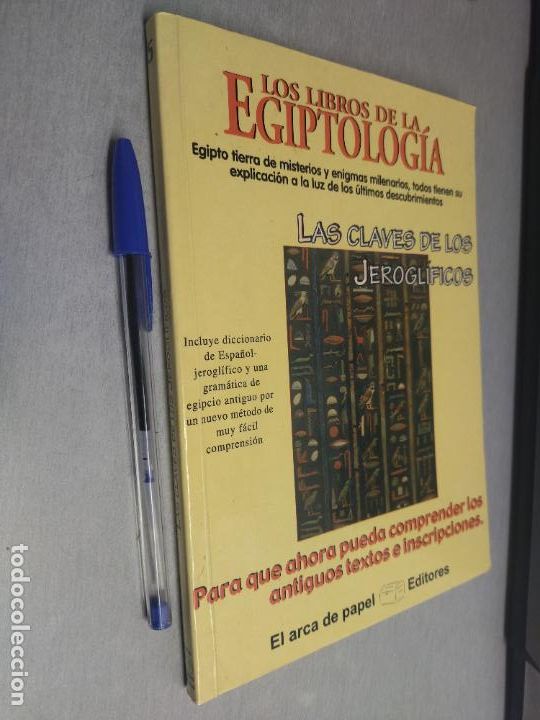 Libros de segunda mano: LAS CLAVES DE LOS JEROGL&Iacute;FICOS. LOS LIBROS DE LA EGIPTOLOG&Iacute;A / EL ARCA DE PAPEL ED. 2001 - Foto 1