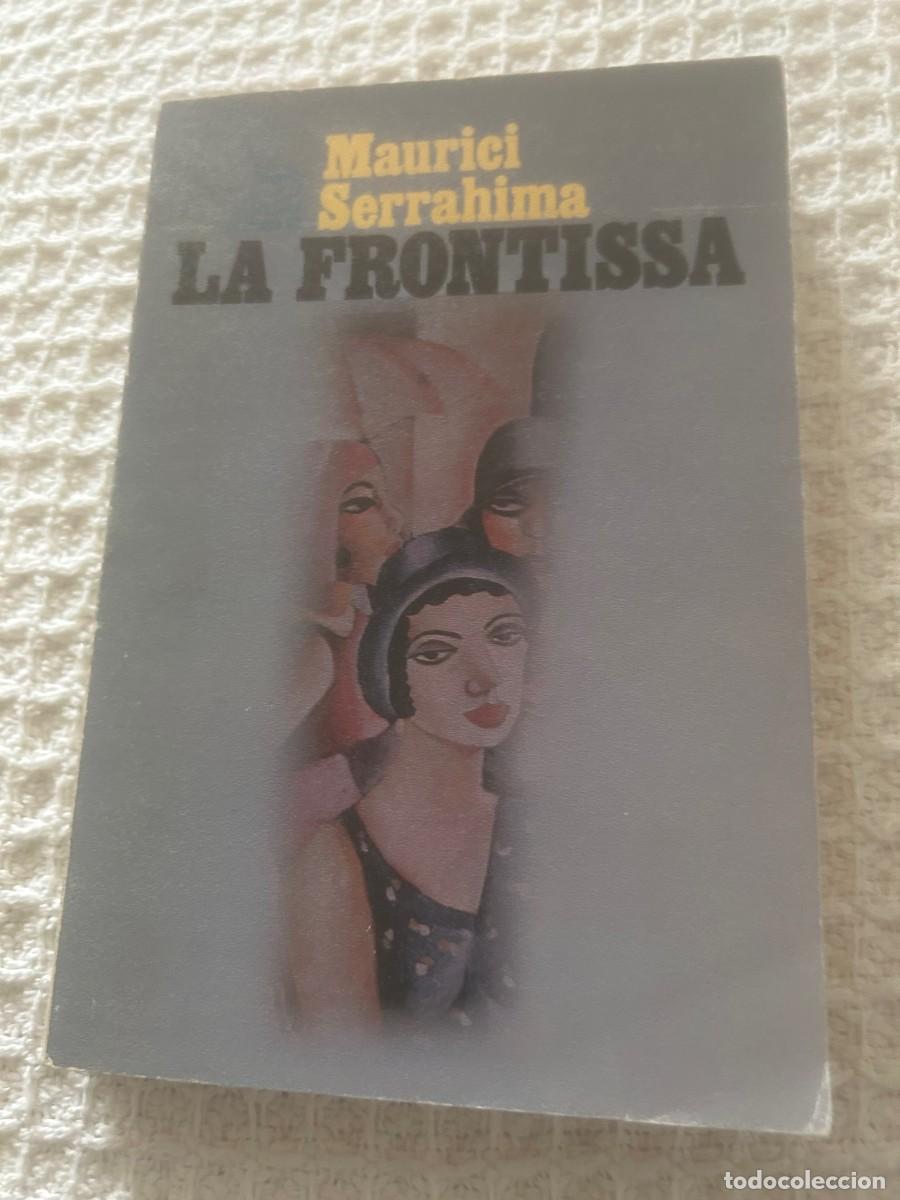 Libros de segunda mano: LA FRONTISSA. MAURICI SERRAHIMA. - Foto 1