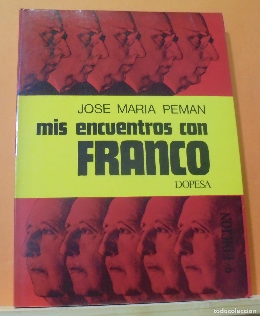 Libros de segunda mano: Mis encuentros con Franco. Jos&eacute; Mar&iacute;a Pem&aacute;n - Foto 1