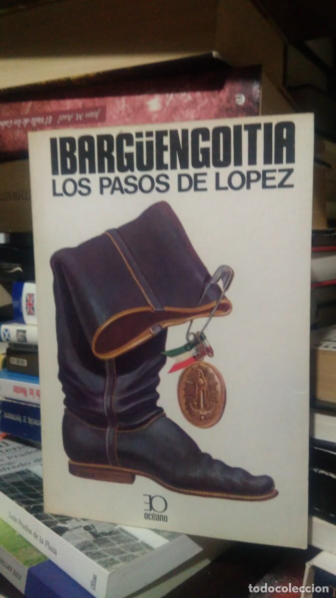 Libros de segunda mano: LOS PASOS DE L&Oacute;PEZ, IBARG&Uuml;ENGOITIA, ED. OC&Eacute;ANO - Foto 1