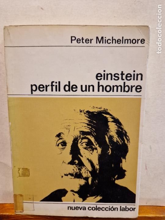 Libros de segunda mano: EINSTEIN PERFIL DE UN HOMBRE. PETER MICHELMORE. EDITORIAL LABOR. - Foto 1