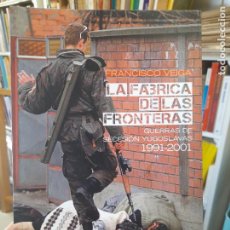 Libros de segunda mano: POLÍTICA. ENSAYO. LA FABRICA DE LAS FRONTERAS, FRANCISCO VEIGA, ED. ALIANZA,2011 L44VISITA MI TIENDA