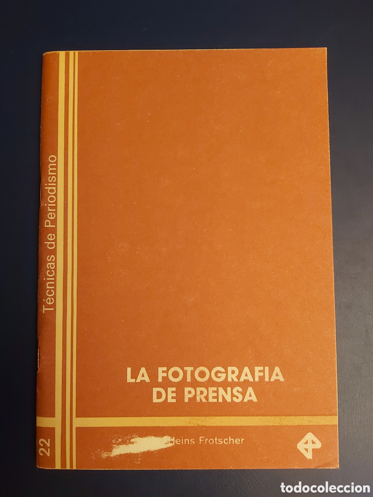 Second hand books: LA FOTOGRAF&Iacute;A DE PRENSA $ HEINZ FROTSCHER $ P. DE LA TORRIENTE $ 1989