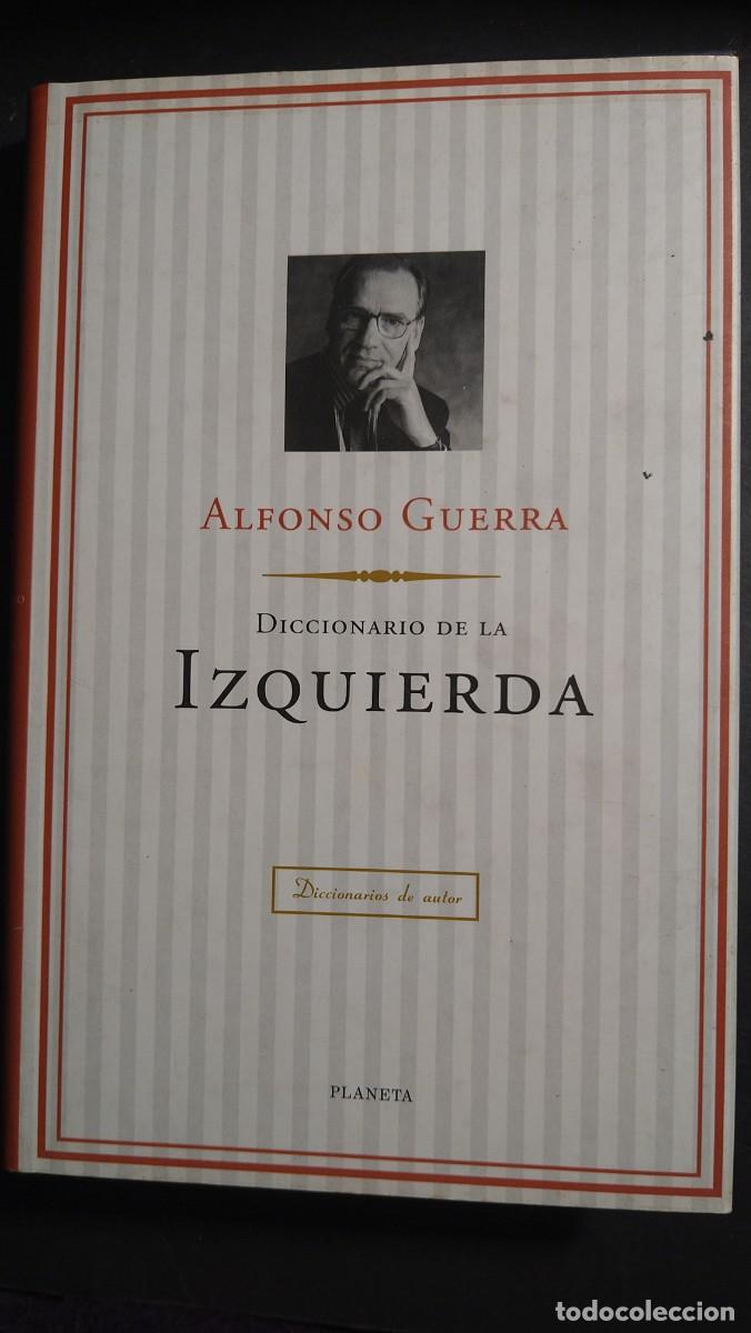 Libros de segunda mano: DICCIONARIO DE LA IZQUIERDA - ALFONSO GUERRA - Foto 1