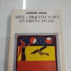 Libros de segunda mano: ARTE Y ARQUITECTURA EN ESPAÑA, 500-1250 . JOAQUÍN YARZA. MANUALES ARTE CÁTEDRA
