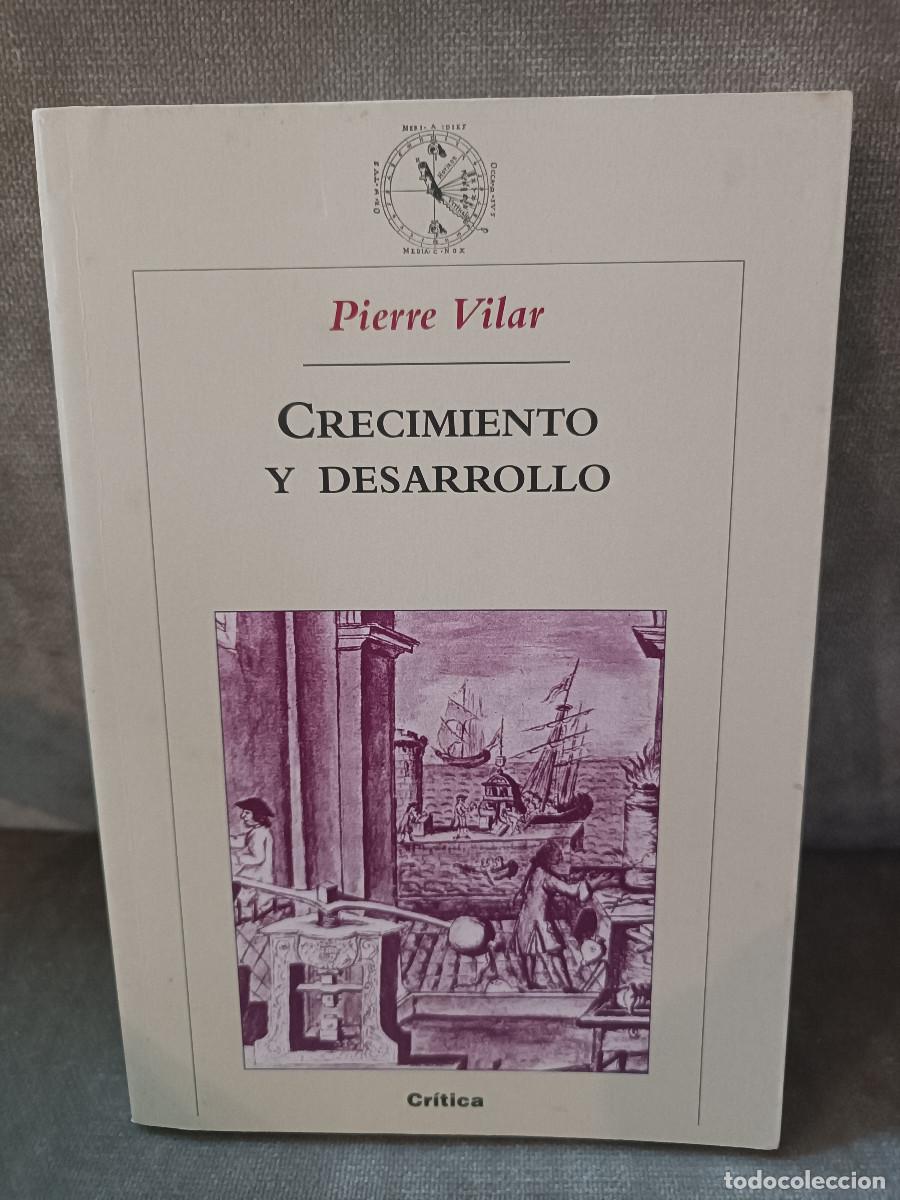 Libros de segunda mano: PIERRE VILAR - CRECIMIENTO Y DESARROLLO - CR&Iacute;TICA, 2001 - Foto 1