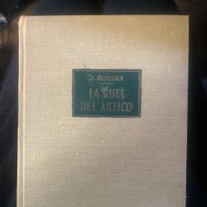 Libros de segunda mano: LA RUTA DEL ÁRTICO JEANETTE MIRSKY EDITORIAL LABOR 1958